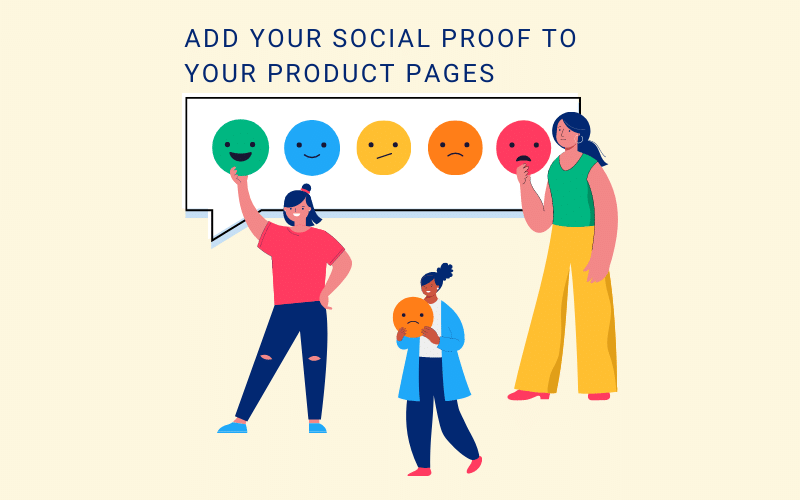 add your social proof to your product pages