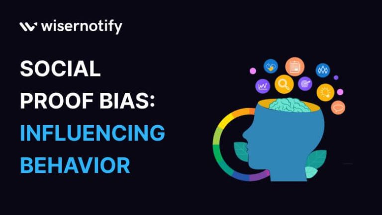 Guide on Social Proof Bias: Secret to Influencing Consumer