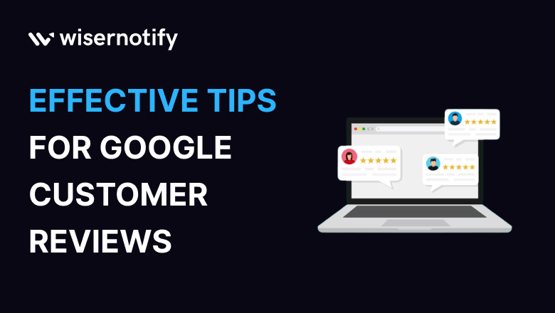 Google Customer Reviews Tips for Harnessing the Power of Customer Feedback