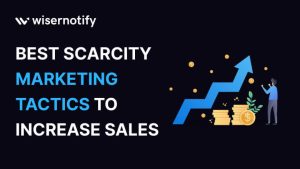 Utilize Scarcity Marketing Tactics to Maximizing Conversion Rates