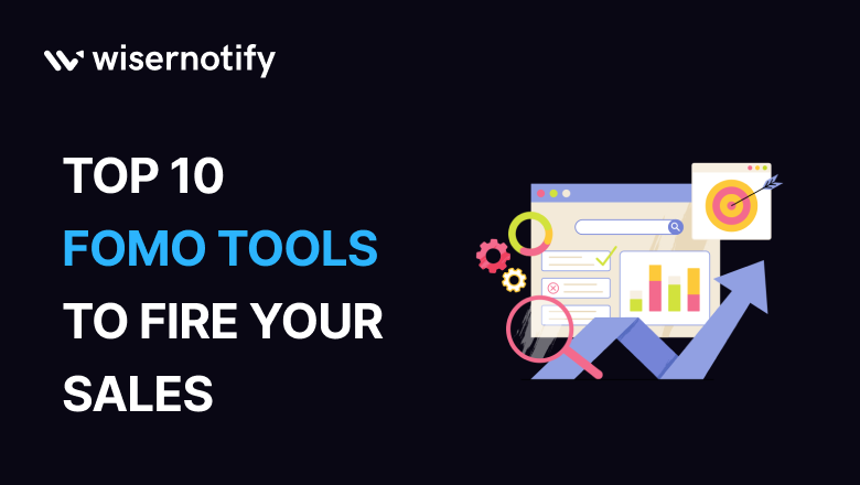 FOMO Tools To Fire Your Sales & Conversions