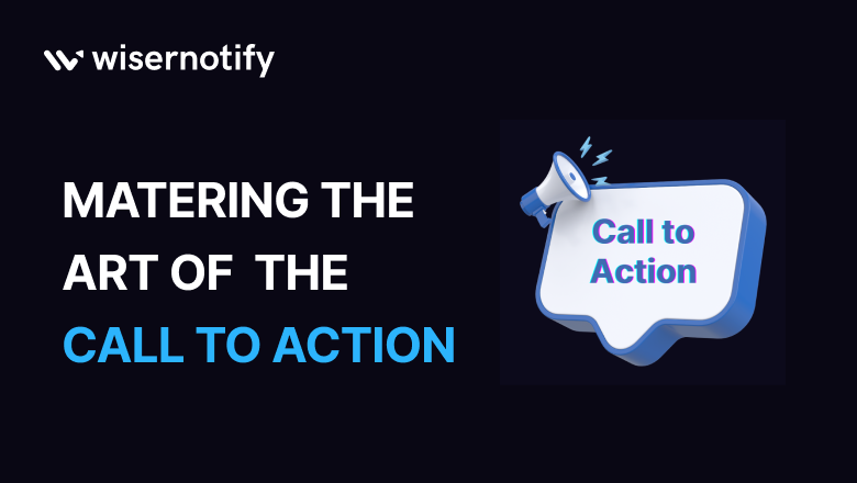Mastering the Art of The Call To Action
