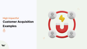 Customer Acquisition Examples