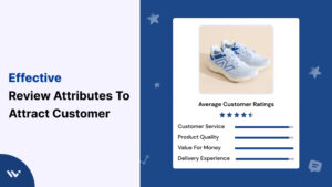 Effective Review Attributes To Attract Customer