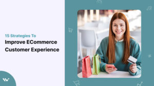 Improve eCom Customer Experience