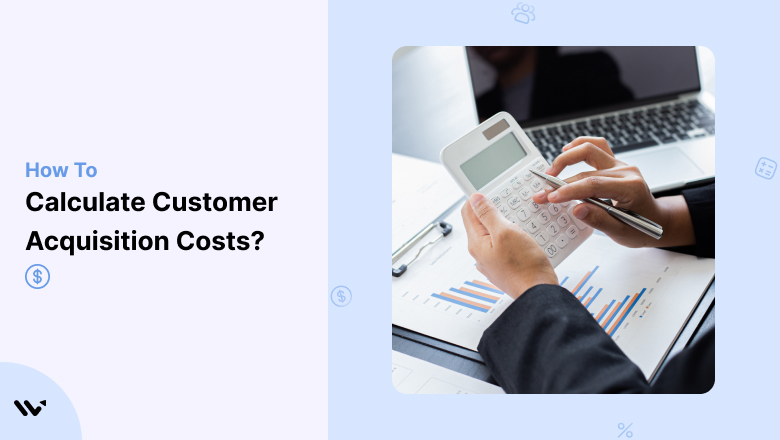 Customer Acquisition Cost Calculation