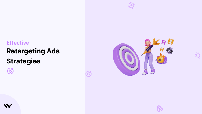 effective Retargeting Advertising Strategies