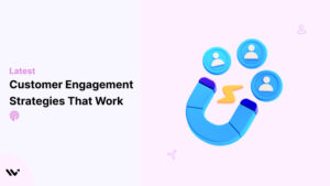 Customer Engagement strategies