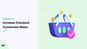 Increase Checkout Conversion Rates