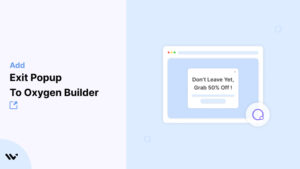 Exit Popup to Oxygen Builder