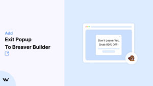 Exit Popup to breaver Builder
