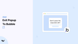 Exit Popup to bubble
