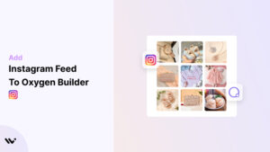 Instagram Feed to Oxygen Builder
