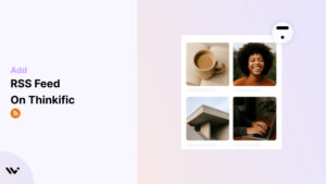 Add RSS Feed On Thinkific