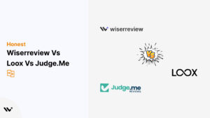 Wiserreview vs Loox vs Judge.me